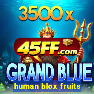 human blox fruits